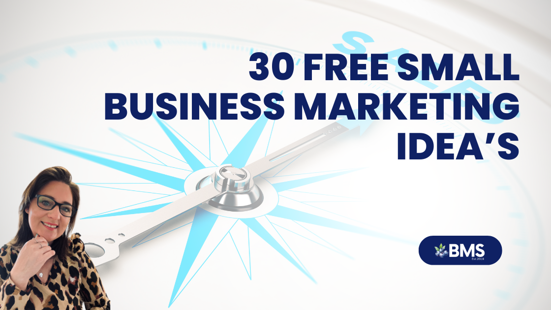 30 FREE Small Business Marketing Idea’s